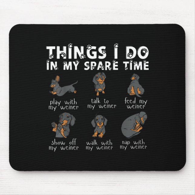Things I Do In My Spare Time Dachshund Cute Weiner Mouse Pad (Front)