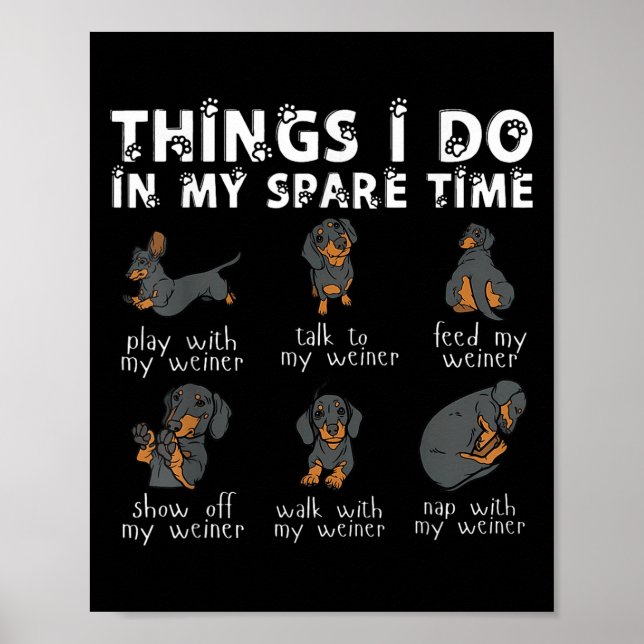 Things I Do In My Spare Time Dachshund Cute Weiner Poster (Front)
