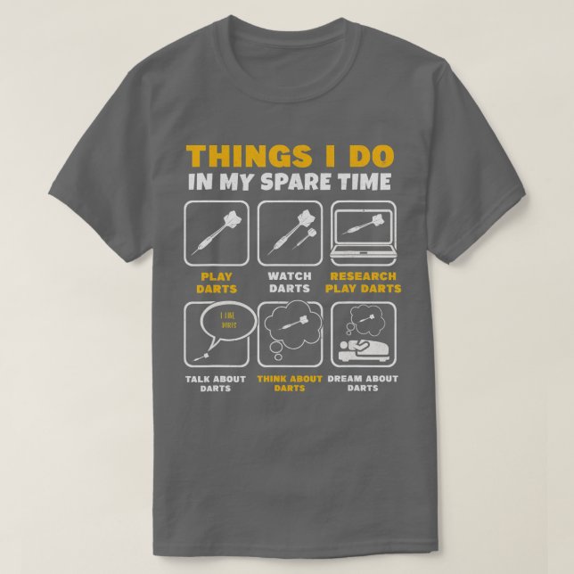 Things I Do In My Spare Time Dart Player Throw Dar T-Shirt (Design Front)