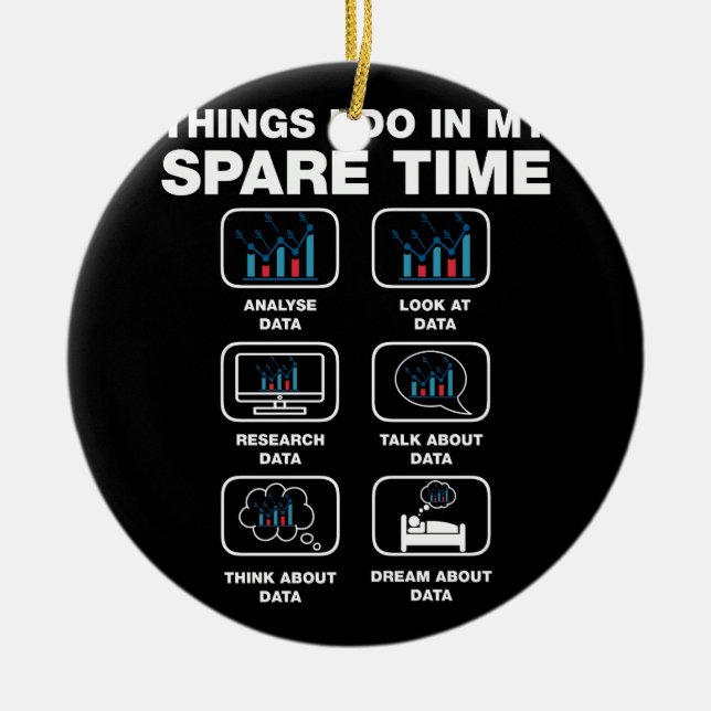 Things I Do In My Spare Time Data Science Big Data Ceramic Ornament (Front)