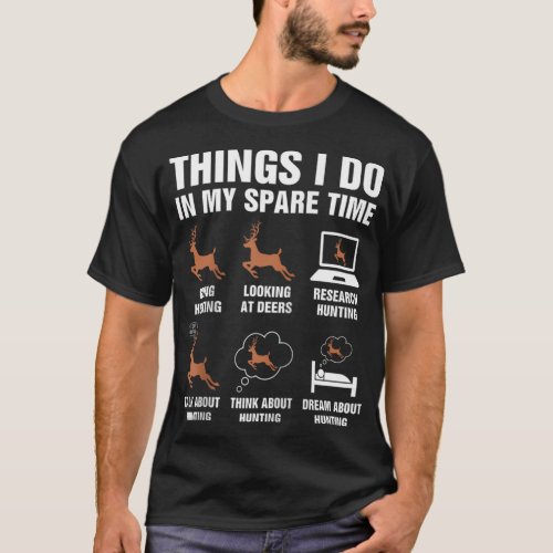 Things I Do In My Spare Time Deers Funny Hunter Da T_Shirt