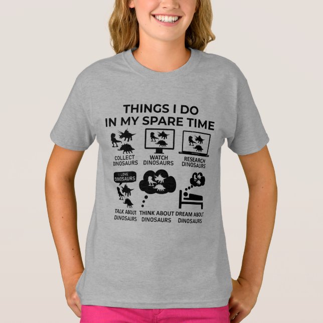 Things I Do In My Spare Time - Dinosaurs T-Shirt (Front)