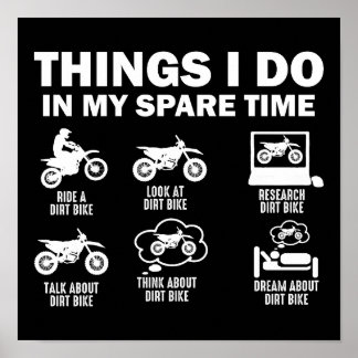 Things I Do In My Spare Time Dirt Bike Motocross Poster