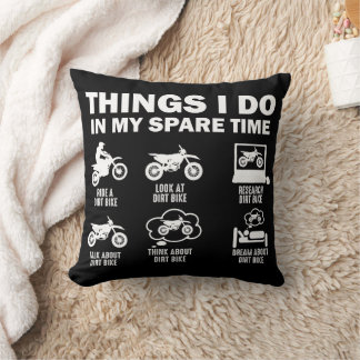 Things I Do In My Spare Time Dirt Bike Motocross Throw Pillow