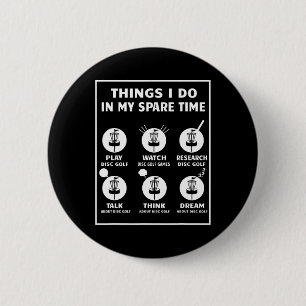 Things I Do In My Spare Time Disc Golf Accessories Button