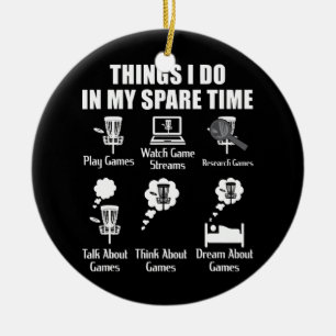 Things I Do In My Spare Time Disc Golf  Ceramic Ornament