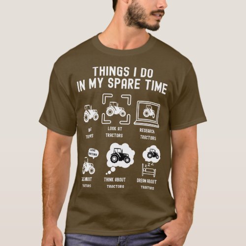 Things I Do in My Spare Time Drive Tractors WHITE  T_Shirt