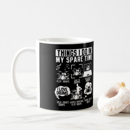 Things I Do In My Spare Time Drummer Musician Coffee Mug