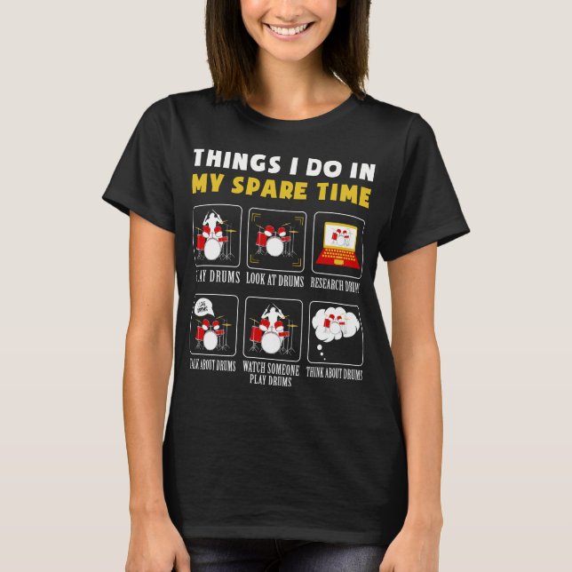 Things I Do In My Spare Time Drummer Musician T-Shirt (Front)