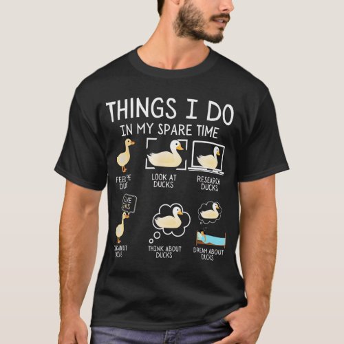 Things I Do In My Spare Time Ducks Cute funny Bird T_Shirt