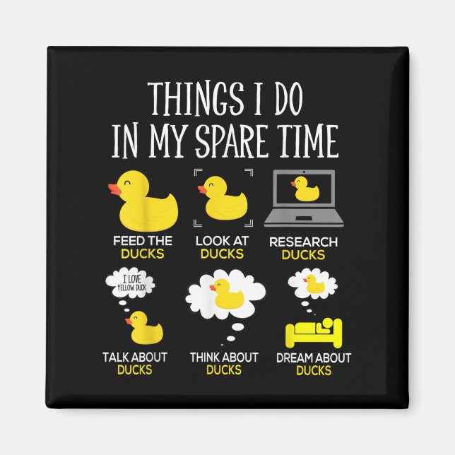 Things I Do In My Spare Time Ducks Love Cute Duck  Magnet (Front)