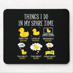 Things I Do In My Spare Time Ducks Love Cute Duck  Mouse Pad