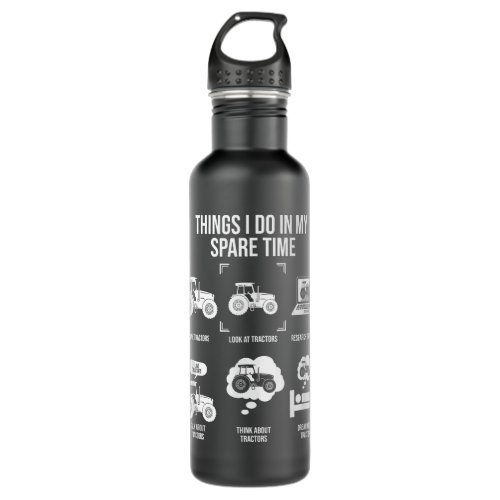 Things I Do In My Spare Time Farmer Tractor Lover Stainless Steel Water Bottle