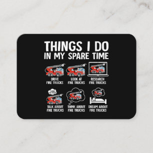 Things I Do In My Spare Time Fire Trucks Firefight Business Card
