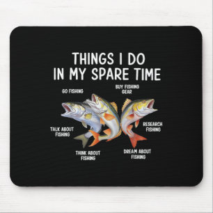 Things I Do In My Spare Time Fisherman Fishing Men Mouse Pad