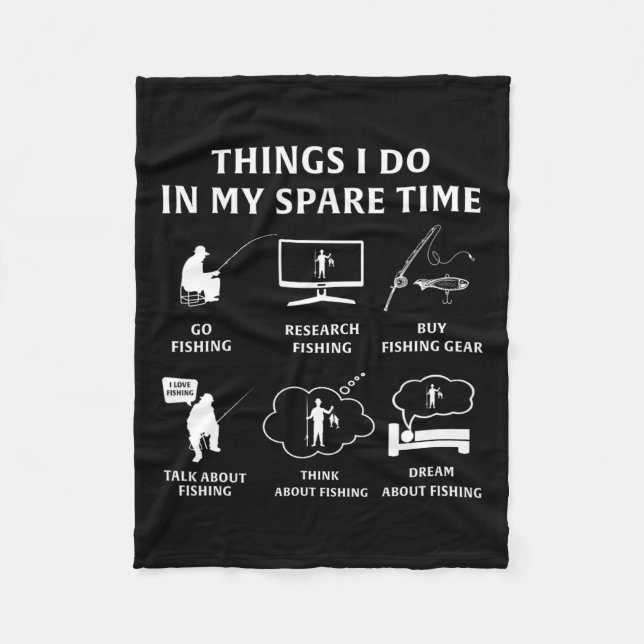 Things I Do In My Spare Time Fishing Funny  Fleece Blanket (Front)
