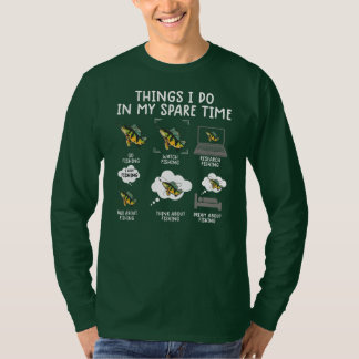things i do in my spare time fishing funny T-Shirt