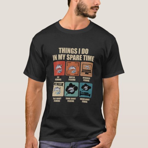 Things I Do In My Spare Time Fishing Lovers Gift T_Shirt