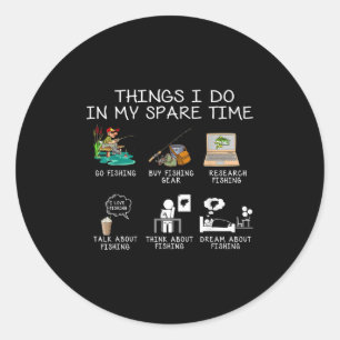 Things I Do In My Spare Time Fishing Rod Funny Fis Classic Round Sticker