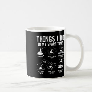 Things I Do In My Spare Time Fishing Rod Funny Fis Coffee Mug