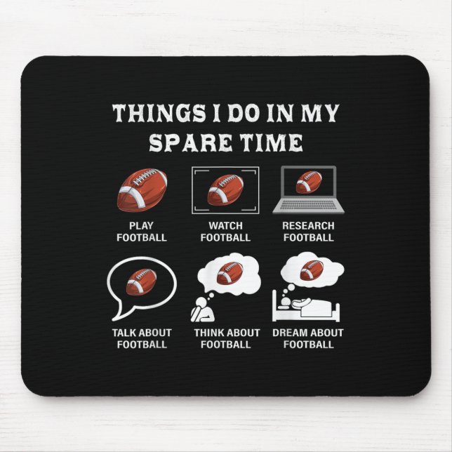 Things I Do In My Spare Time Football Lover Funny  Mouse Pad (Front)