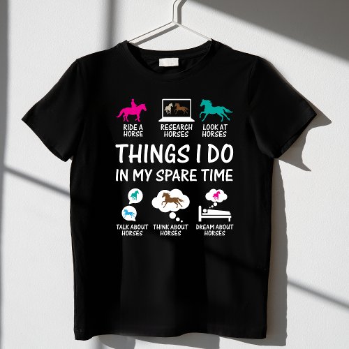 Things I do in my spare time Fun Horse Equestrian T_Shirt