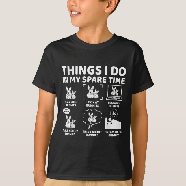 Things I Do In My Spare Time Funny Bunny Rabbit Lo T-Shirt (Front)
