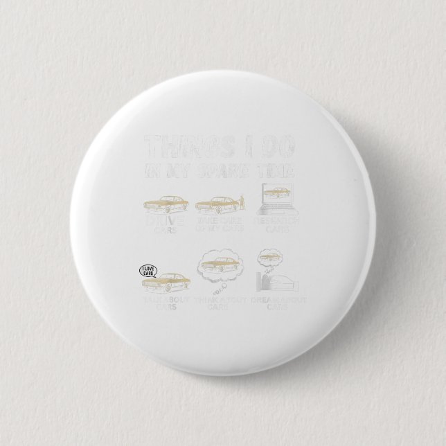 Things I Do In My Spare Time Funny Car Enthusiast  Button (Front)