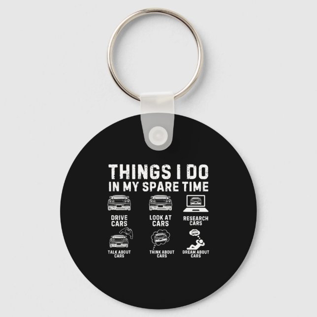 Things I Do In My Spare Time Funny Car Enthusiast  Keychain (Front)