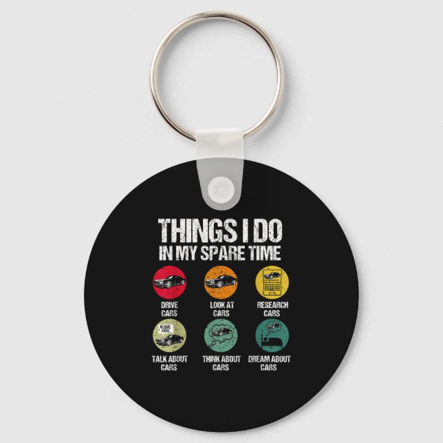 Things I Do In My Spare Time Funny Car Guy Car Ent Keychain (Front)