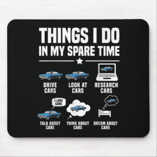 Things I Do In My Spare Time Funny Car Guy Car Ent Mouse Pad
