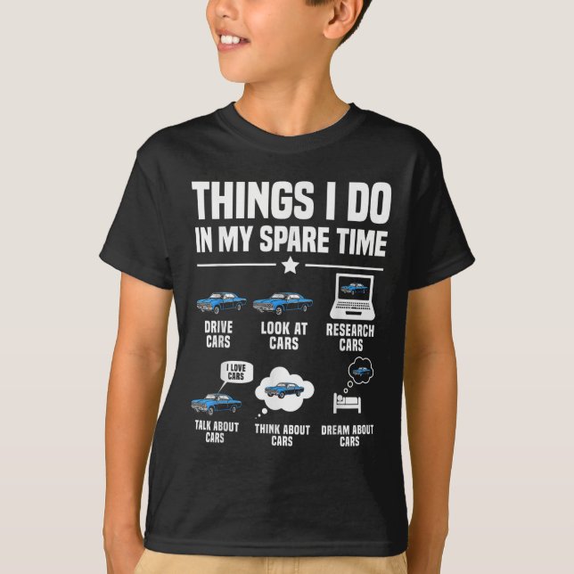 Things I Do In My Spare Time Funny Car Guy Car Ent T-Shirt (Front)