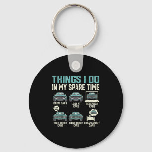 Things I Do In My Spare Time - Funny Car Lover Keychain