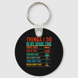 Things I Do In My Spare Time Funny Car Lovers  Keychain