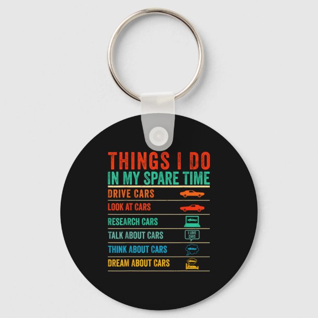 Things I Do In My Spare Time Funny Car Lovers  Keychain (Front)