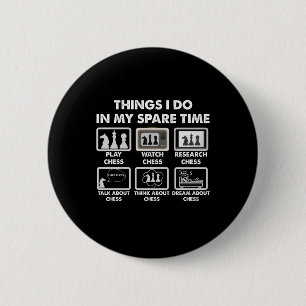 Things I Do In My Spare Time Funny Chess Player Button