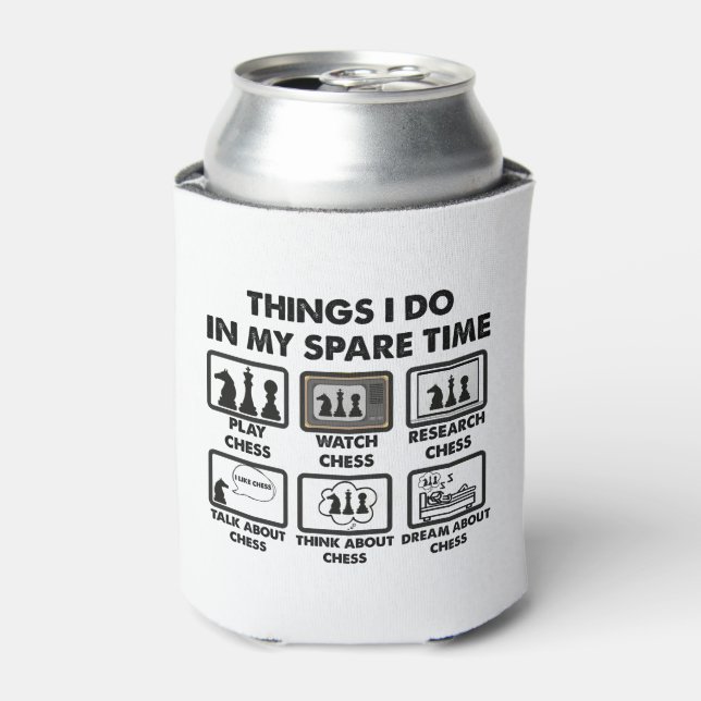 Things I Do In My Spare Time Funny Chess Player  Can Cooler (Can Front)