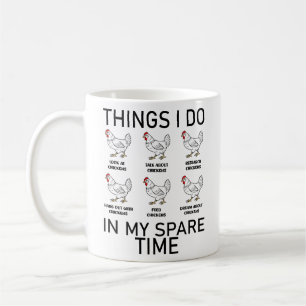 things i do in my spare time funny chickens quotes coffee mug