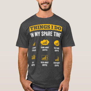 Things I Do In My Spare Time Funny Crypto Trading  T-Shirt
