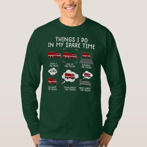 Things I Do In My Spare Time Funny Fire Truck T_Shirt