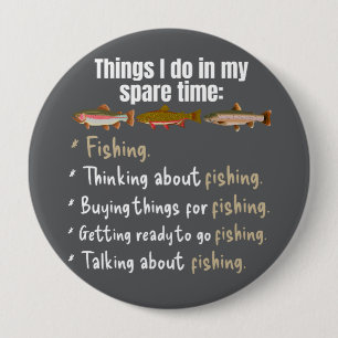 Things I Do In My Spare Time Funny Fishing Button