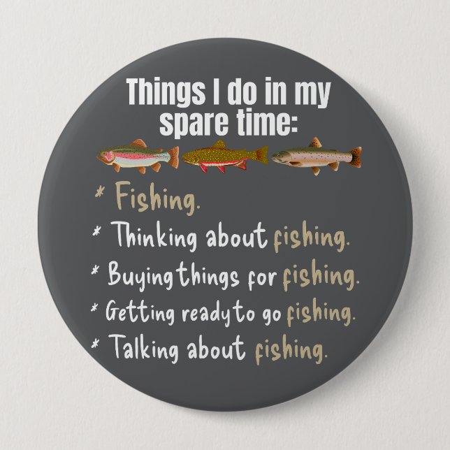 Things I Do In My Spare Time Funny Fishing Button (Front)