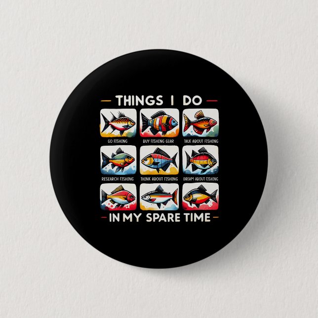 Things I Do In My Spare Time Funny Fishing Lovers  Button (Front)