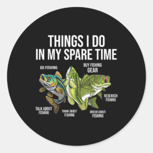 Things I Do In My Spare Time Funny Fishing Lovers  Classic Round Sticker