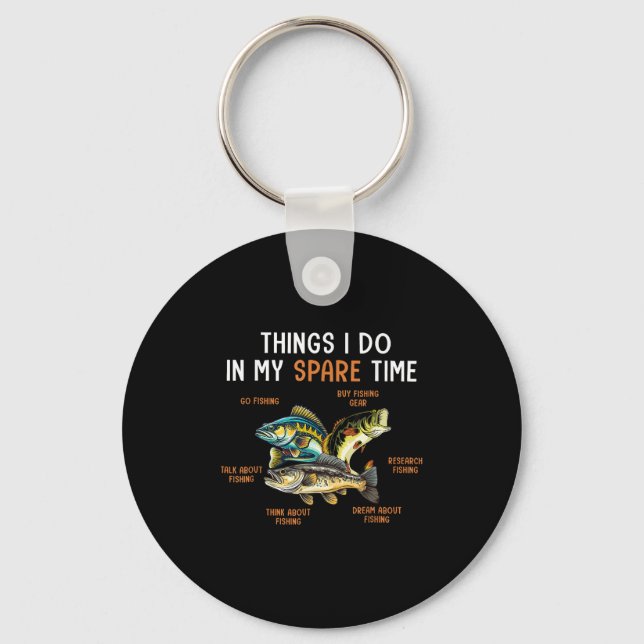 Things I Do In My Spare Time Funny Fishing Things  Keychain (Front)