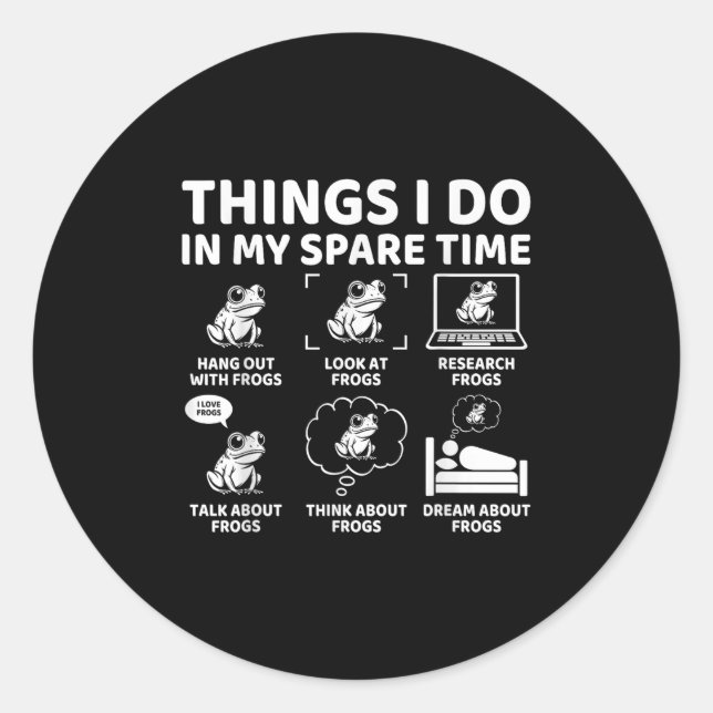 Things I Do In My Spare Time Funny Frog Lover  Classic Round Sticker (Front)