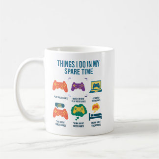 Things I Do In My Spare Time | Funny Gamer Coffee Mug