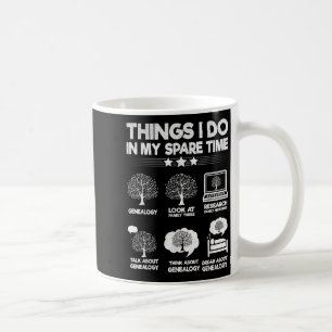 Things I Do In My Spare Time Funny Genealogy  Coffee Mug