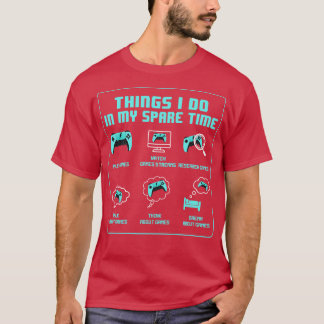 Things I do in my spare time Funny Gift T-Shirt