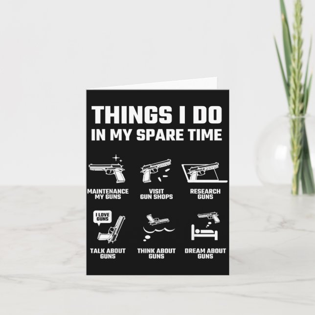 Things I Do In My Spare Time Funny Gun Lover Gift  Card (Front)